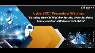 Decoding New CSCRF (Cyber Security Cyber Resilience  Framework) for SEBI Regulated Entities