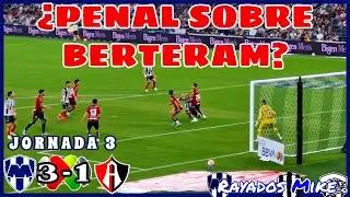 &iquest;ERA PENAL SOBRE BERTERAME?  Rayados 3-1 Atlas J3 Liga MX Ap 2025 | Rayados Mike