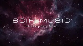 SCI FI |  Meditative Cosmic Visuals Space Sound Relaxing Music