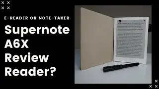 Обзор Supernote A6X. Хорошая ли это электронная книга?