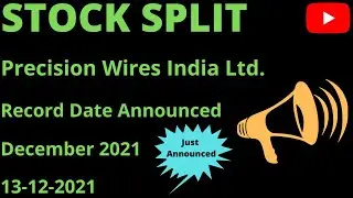 Precision Wires India Share Latest News : Share Split Record Date Announced : December 2021