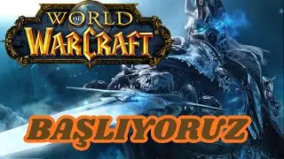 Yeni Bir Efsane Başlıyor | İlk Kez World of Warcraft Deneyimim