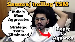 Saumraj trolling TSM for not qualified 🤣 | Saumraj reply to Aquanox 😳