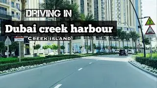 Dubai drive || Dubai creek harbour || creek island || #dubai || #dubaicity || 4K video