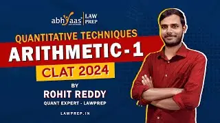 Quantitative Techniques - Arithmetic by Rohit Reddy | CLAT 2024 | Abhyaas Lawprep