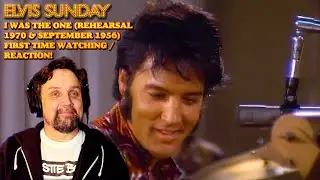 ELVIS SUNDAY! I WAS THE ONE (REHEARSAL 1970 & SEPTEMBER 1956) - FIRST TIME WATCHING / REACTION!