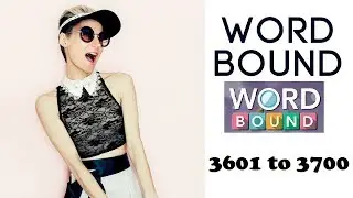 Word Bound Level 3601 to 3700
