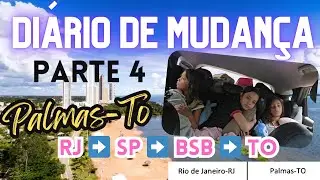 4 - DIÁRIO DE MUDANÇA | RJ X PALMAS-TO | VIAJANDO DE CARRO DO RJ AO TOCANTINS 🏡 ✈️