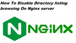 How To Disable Directory Listing / Browsing On Nginx Server