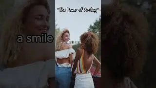 The Power of Smiling