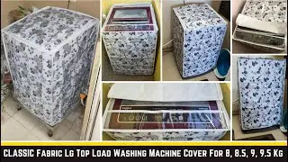 CLASSIC Fabric Lg Top Load Washing Machine Cover Suitable For 8 Kg, 8.5 Kg, 9 Kg, 10 Kg Review.