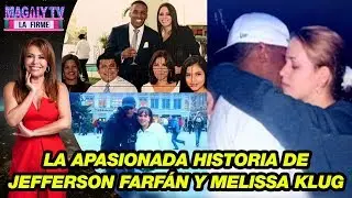¡Cuando todo era amor! La apasionada historia de Jefferson Farfán y Melissa Klug