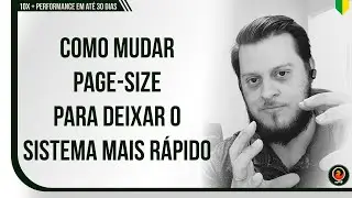 Como mudar page-size para deixar o sistema mais r&aacute;pido?