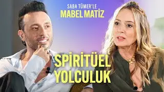 Spiritüel Disiplinlerle Tanışma Hikayesi | Saba Tümer'le Mabel Matiz | 2. Bölüm