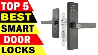 Top 5 Best Smart Door Locks Review 2021