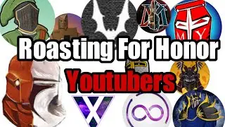 Roasting every ForHonor Youtuber