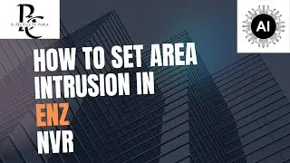 AREA INTRUSION SETTING IN ENZ NVR