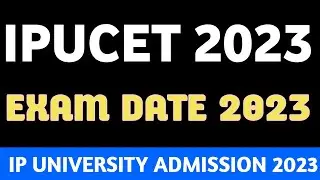 ipu cet exam date 2023 | ipu cet 2023 | ipu cet 2023 application form | ipu cet exam 2023 | ggsipu