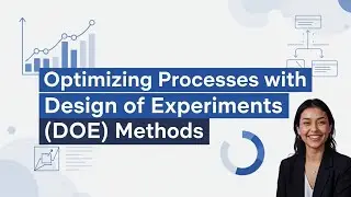 Optimizing Processes with Design of Experiments (DOE) Methods