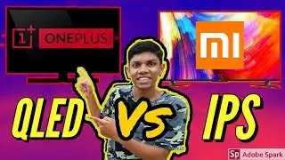 One Plus VS MI TV || IPS vs QLED || things you must know.