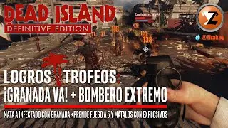Dead island: Logro / Trofeo &iexcl;Granada va! + Logro / Trofeo Bombero extremo - DEFINITIVE EDITION