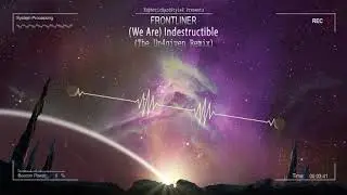 Frontliner & Katt Niall - (We Are) Indestructible (The Un4given Remix) [Free Release]