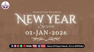NEW YEAR SERVICE || 01-JAN-2026 || HOUSE OF PRAYER CHURCH - E.C.I.L Official