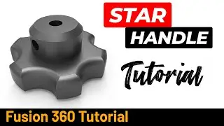 How to create a Star Handle in Autodesk Fusion  - Tutorial 307
