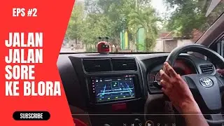 JALAN JALAN SORE KE BLORA