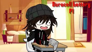 Gacha life &ldquo;Duracell battery￼ pt1&rdquo;