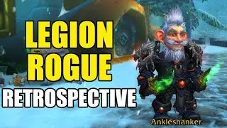 [WoW] Rogues - A Legion Retrospective