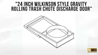24 Inch GRAVITY Trash Chute Discharge Door Horizontal Inclined Guillotine Wilkinson Style HRD
