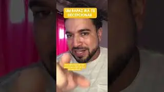 Um rapaz irá te decepcionar 