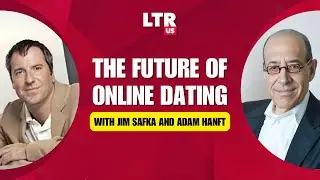 Jim Safka & Adam Hanft - The Future of Online Dating