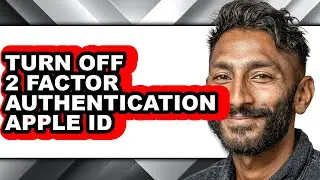 How to Turn Off 2 Factor Authentication Apple Id (easy Method)