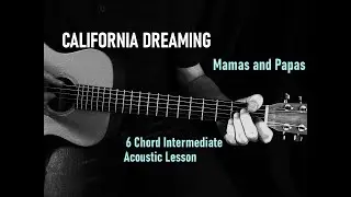 CALIFORNIA DREAMING ~ Mamas and Papas ~ Acoustic Guitar Cover Lesson