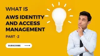 AWS Identity and Access Management Part-2 | IAM Roles and features | AWS IAM Tutorial |AWS Training