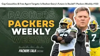 Building the Next Super Bowl Team: Packers Cap Moves & Rashan Gary Questions | Packers Weekly #133