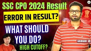 SSC CPO 2024 Result Error? | Scored More Than Cutoff But Not in List!