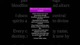 PRAYER TO BREAKING GENERATIONAL CURSES