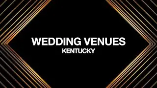 Kentucky Wedding Venues 2025