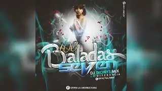 LAS 100 BALADAS DE SEVEN LA DESTRUCTORA BY DJ DIONYS MIX | 2014