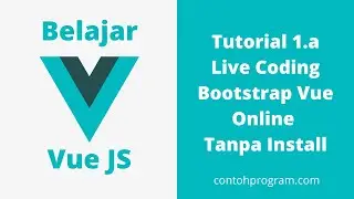 Pemrograman Vue JS Bootstrap dengan Copas Coding Online Playground Tanpa Install (Tutorial 1.a)