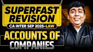 Accounts of Companies Revision | CA Inter Law Sep 25 Super Fast Revision | By Jayesh Sir