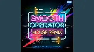 Smooth Operator (House Remix)