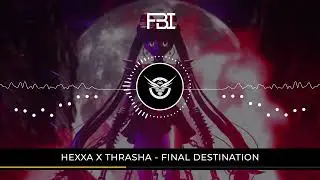 HEXXA x THRASHA - FINAL DESTINATION