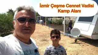 İzmir / &Ccedil;eşme / Cennet Vadisi kamp Alanı#erba #camping #karavan#caravan