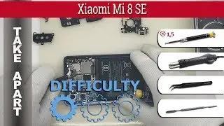 Как разобрать 📱 Xiaomi Mi 8 SE Разборка и ремонт