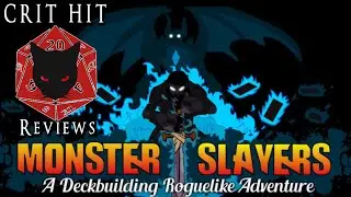 Monster Slayers: A Deckbuilding Dungeon Crawler! Crit Hit Reviews!