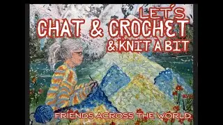 Let´s Chat & Crochet - LIVE from SPAIN - Extra live
